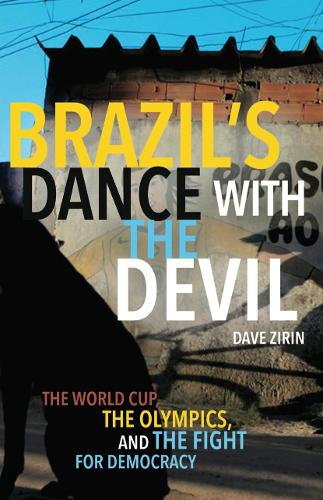 Brazil's Dance with the Devil : The World Cup, The Olympics, and the Struggle for Democracy