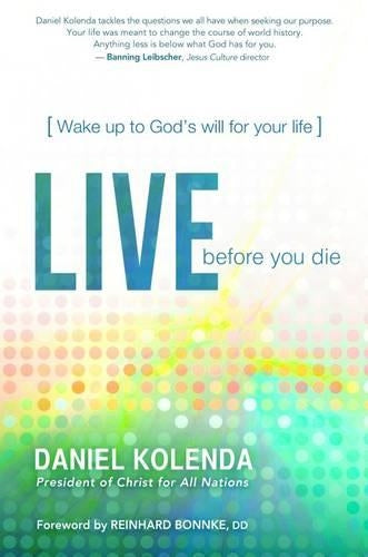 Live Before You Die: Wake Up to Gods Will for Your Life
