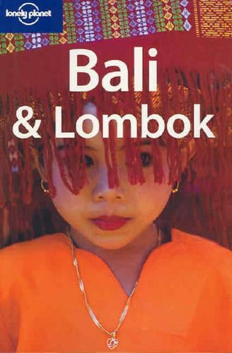 Bali and Lombok (Lonely Planet Regional Guides)