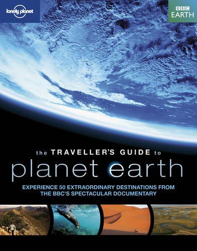 Travellers Guide to Planet Earth (Lonely Planet Travellers Guide to Planet Earth)