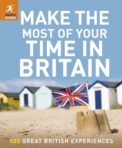 Make the Most of Your Time in Britain (Rough Guide Make the Most of Your Time in Britain)