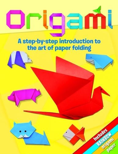 Origami: A Step-by-Step Introduction to the Art of Paper Folding