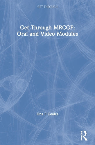 Get Through MRCGP: Oral and Video Modules: Oral & Video Modules