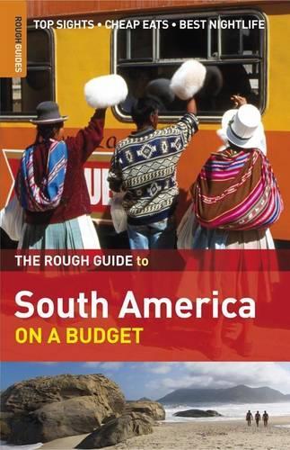 The Rough Guide to South America On a Budget