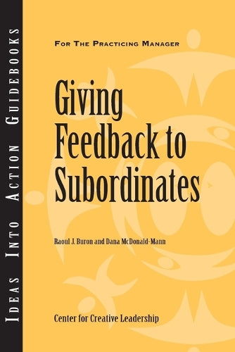 Giving Feedback to Subordinates (J–B CCL (Center for Creative Leadership))