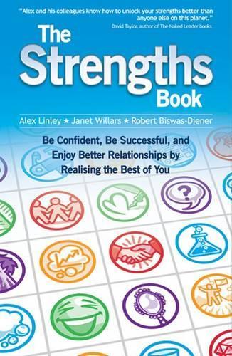 The Strengths Book: Be Confident, Be Successful, and Enjoy Better Relationships by Realising the Best of You