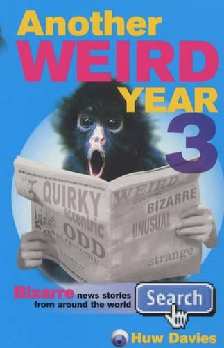 Another Weird Year 3: Bizarre news stories from around the world