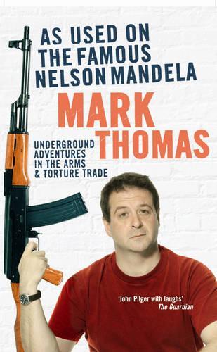 As Used on the Famous Nelson Mandela: Underground Adventures in the Arms and Torture Trade