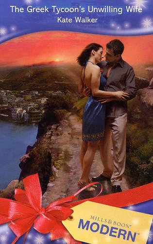 The Greek Tycoon's Unwilling Wife (Mills & Boon Modern)