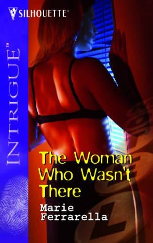 The Woman Who Wasnt There (Silhouette Intrigue)