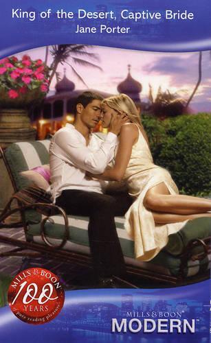 King of the Desert, Captive Bride (Mills & Boon Modern)