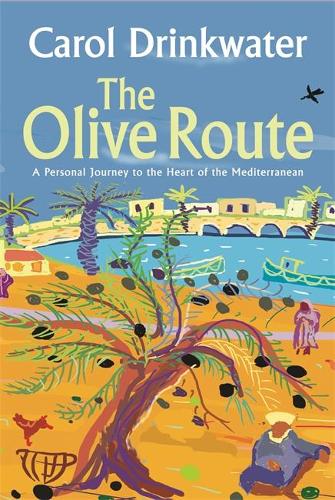 The Olve Route - A Personal Journey To The Heart Of The Mediterranean