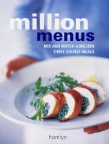 Million Menus: Mix and Match a Million Three-Course Meals (Hamlyn Food & Drink S.)