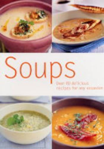 Soups: Over 80 Delicious Recipes for Any Occasion (Pyramid Paperbacks)