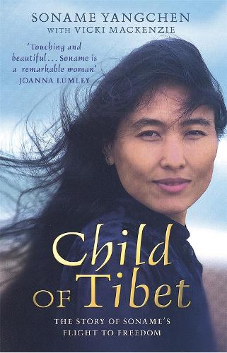 Child Of Tibet: The story of Sonames flight to freedom