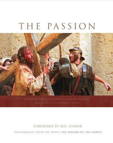 The Passion: Photography from the Movie The Passion of the Christ