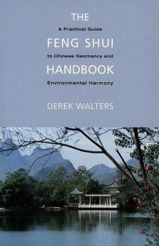 Feng Shui Handbook: A Practical Guide to Chinese Geomancy and Environmental Harmony