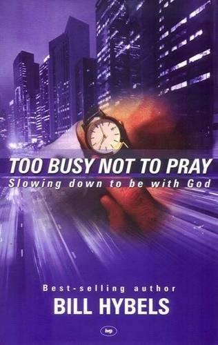 Too Busy Not to Pray