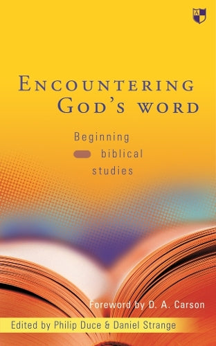 Encountering Gods word: Beginning Biblical Studies