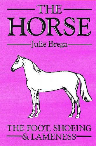 The Horse: Foot, Shoeing and Lameness (Open College Handbook)