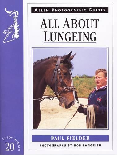 All About Lungeing (Allen Photographic Guides)