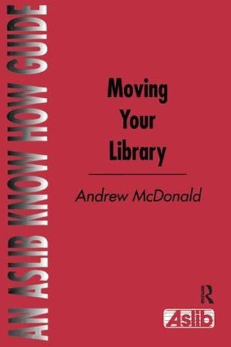 Moving Your Library (Aslib Know How Guides)