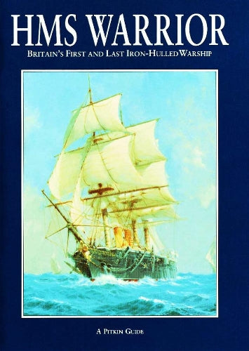 HMS Warrior: Britains First and Last Iron-hulled Warship (Sovereign)