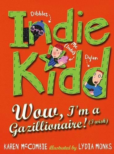 Indie Kidd: Wow, Im a Gazillionaire (I Wish!)