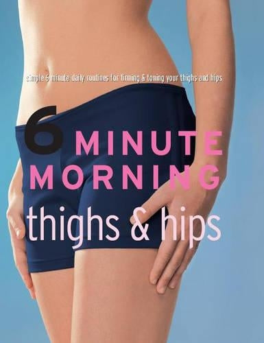 Thighs and Hips (6 Minute Morning)