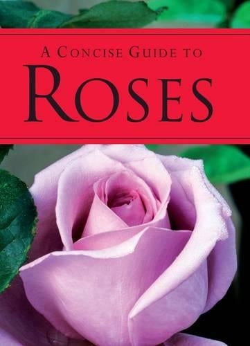 Concise Guide to Roses