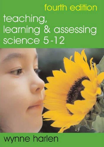 Teaching, Learning and Assessing Science 5-12, Fourth Edition