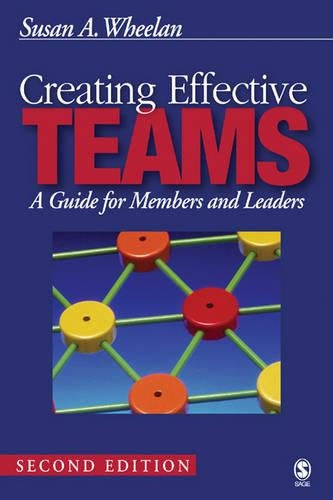 Creating Effective Teams: A Guide for Members and Leaders