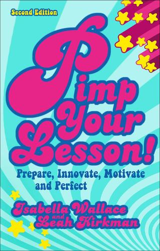 Pimp your Lesson!: Prepare, Innovate, Motivate, Perfect (New Edition)