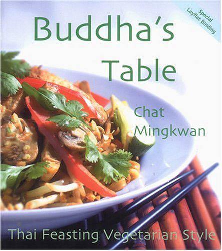 Buddhas Table: Thai Feasting Vegetarian Style