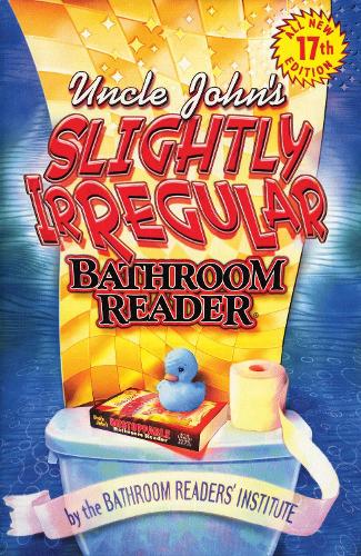 Uncle Johns Slightly Irregular Bathroom Reader (Uncle Johns Bathroom Readers)
