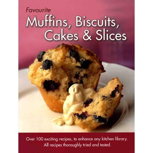 Favourite Muffins, Biscuits, Cakes & Slices