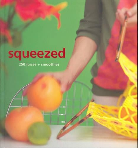 Squeezed: 250 Juices and Smoothies (Retro series) (Murdoch Juices)