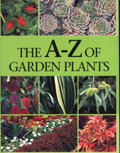 The A-Z of Garden Plants (Gardening)