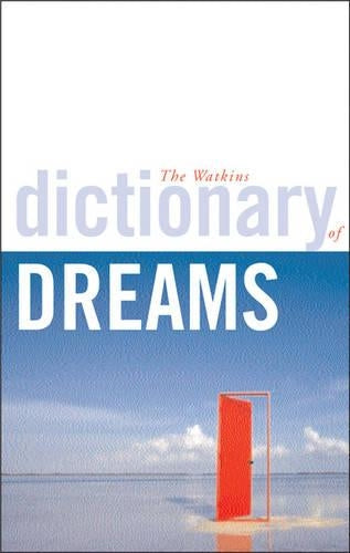 The Watkins Dictionary of Dreams: The Ultimate Resource for Dreamers - with Over 20,000 Entries