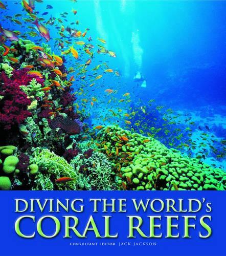 Diving the Worlds Coral Reefs