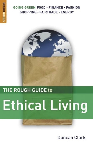 The Rough Guide to Ethical Living