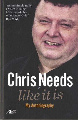 Chris Needs: Like It Is: My Autobiography