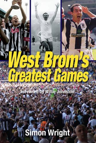 West Broms Greatest Games
