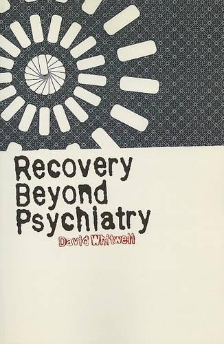 Recovery Beyond Psychiatry