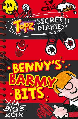 Bennys Barmy Bits (Topz Secret Diaries)