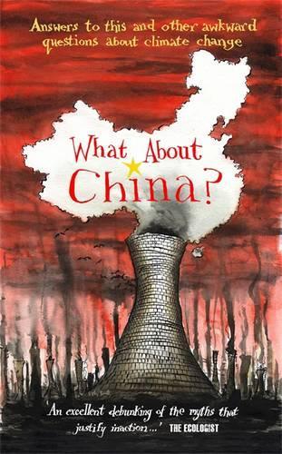 What About China?: Answers to this and other awkward questions about climate change