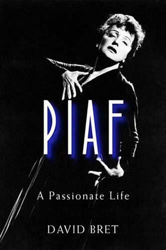 Piaf: A Passionate Life