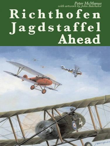 Richthofen Jagdstaffel Ahead: RFC Pilots Out-performed and Out-gunned Over the Western Front, 1917