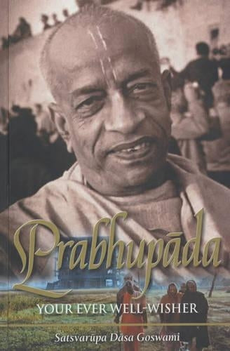 Prabhupada: Your Ever Well-wisher