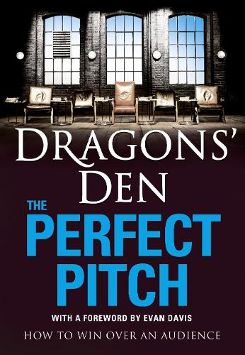 Dragons Den: The Perfect Pitch: How to win over an audience